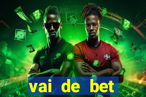 vai de bet deposito minimo