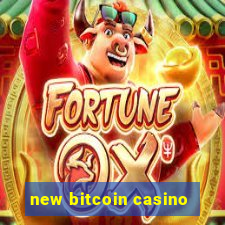 new bitcoin casino