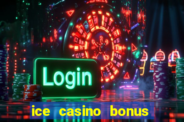 ice casino bonus sem deposito