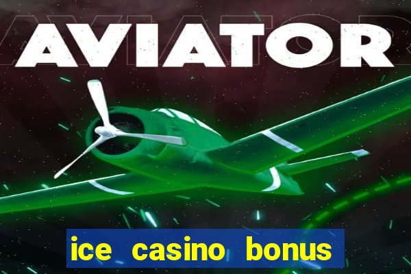 ice casino bonus sem deposito