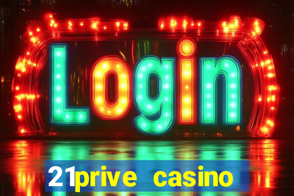 21prive casino bonus code