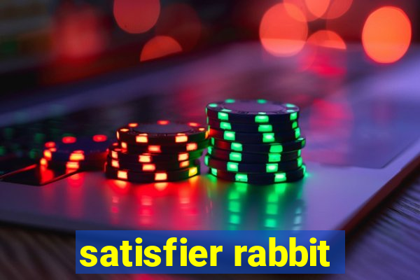 satisfier rabbit