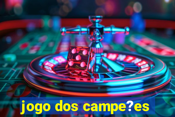 jogo dos campe?es