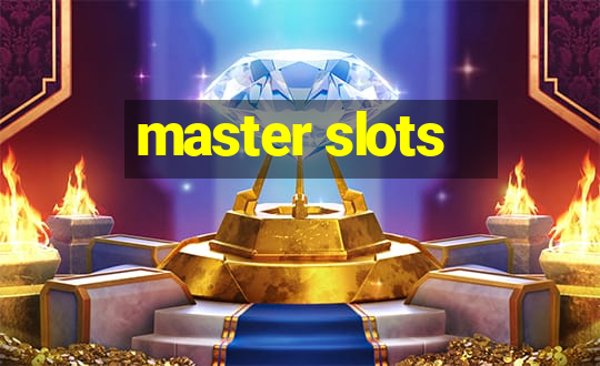 master slots