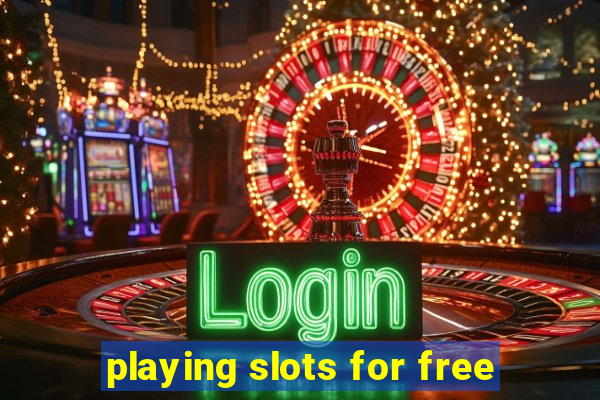 playing slots for free