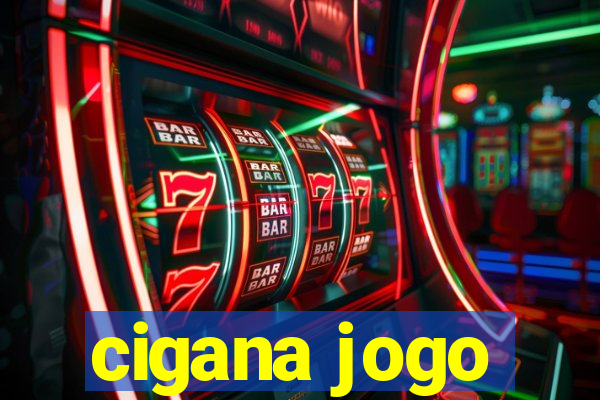 cigana jogo