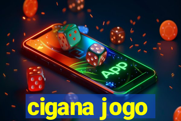 cigana jogo