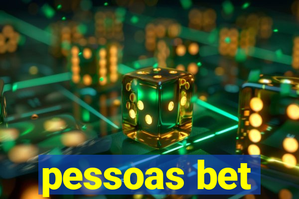 pessoas bet