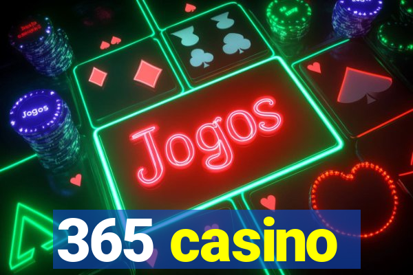 365 casino