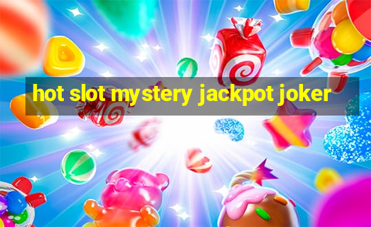 hot slot mystery jackpot joker