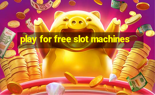 play for free slot machines