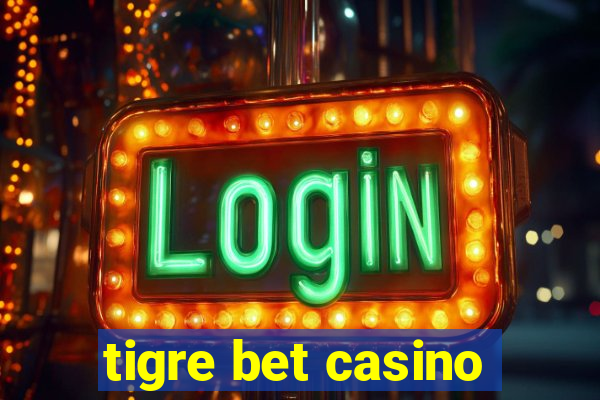 tigre bet casino