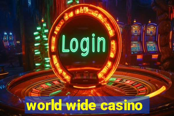 world wide casino