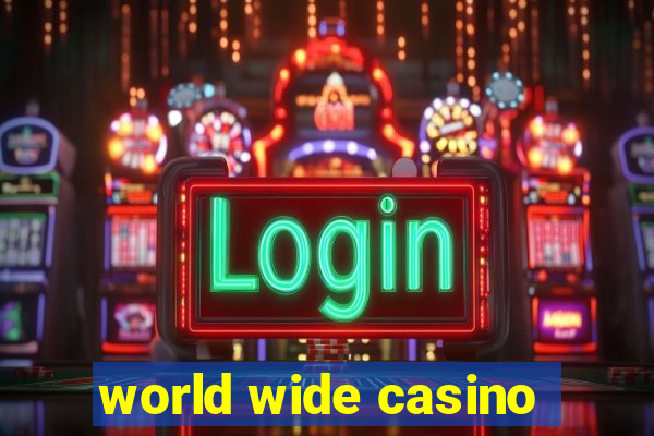 world wide casino