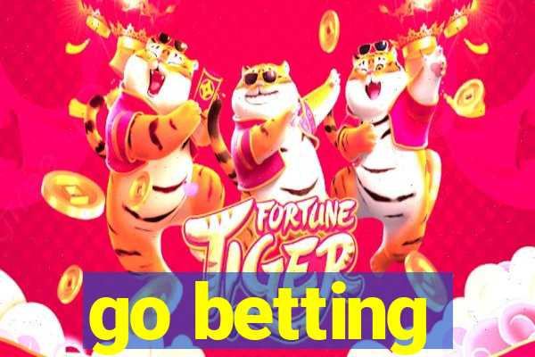 go betting