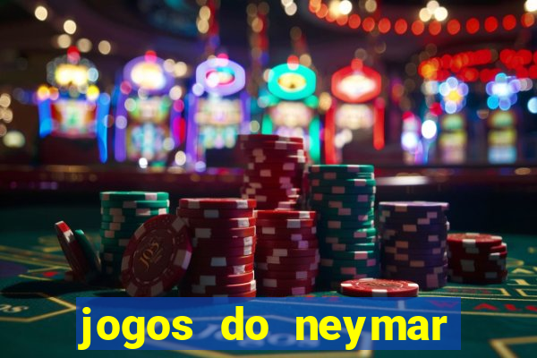 jogos do neymar para ganhar dinheiro