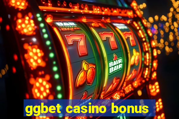 ggbet casino bonus