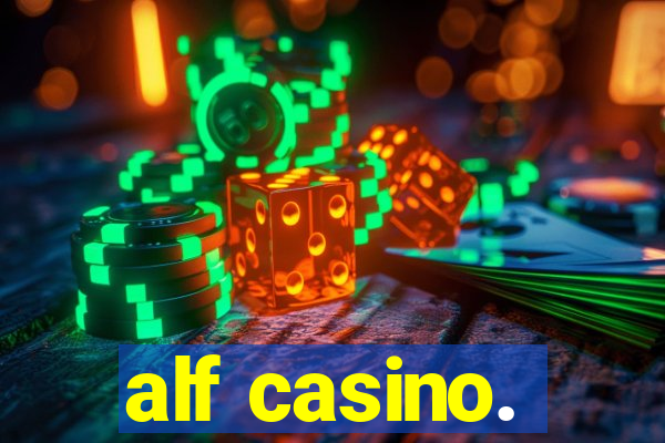 alf casino.