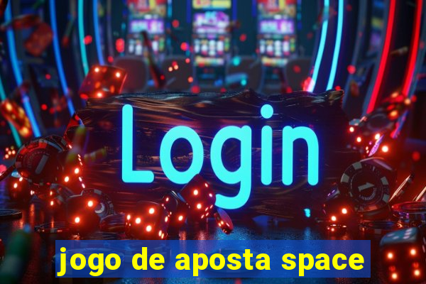 jogo de aposta space