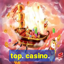 top. casino.