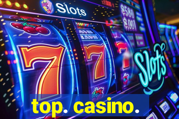 top. casino.