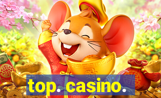 top. casino.