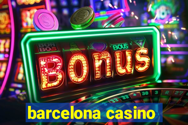 barcelona casino