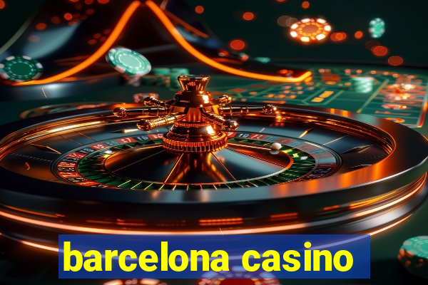 barcelona casino