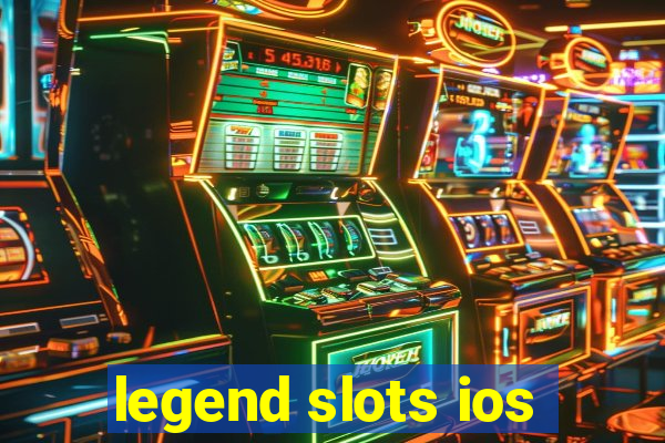 legend slots ios