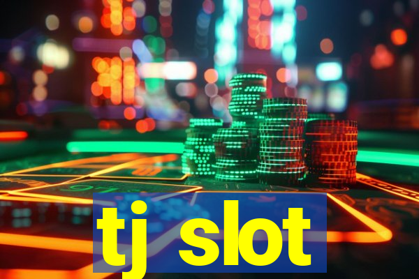 tj slot