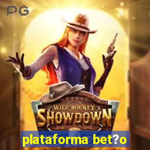 plataforma bet?o