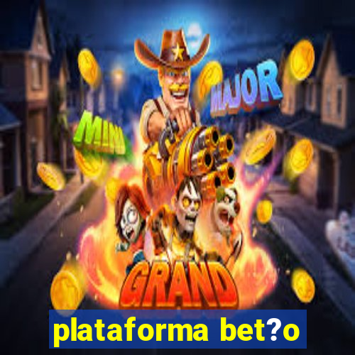 plataforma bet?o