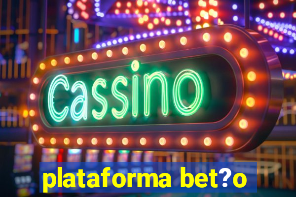 plataforma bet?o