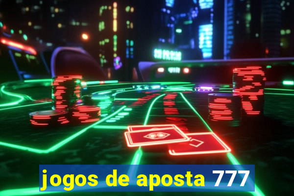 jogos de aposta 777