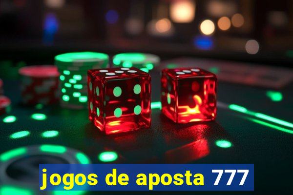 jogos de aposta 777