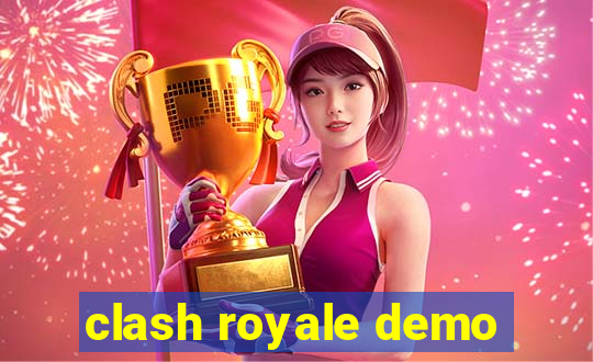 clash royale demo