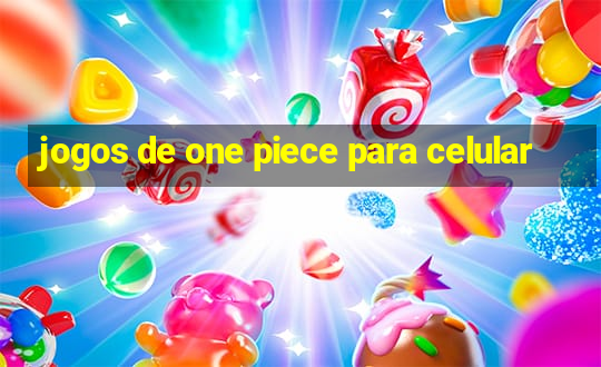 jogos de one piece para celular