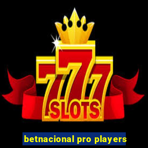 betnacional pro players