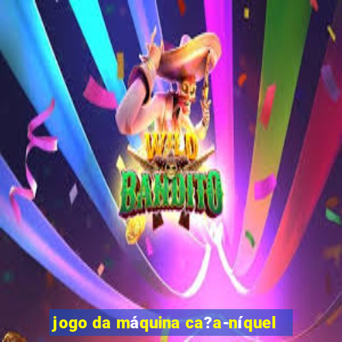 jogo da máquina ca?a-níquel