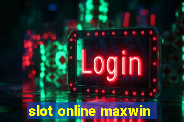 slot online maxwin