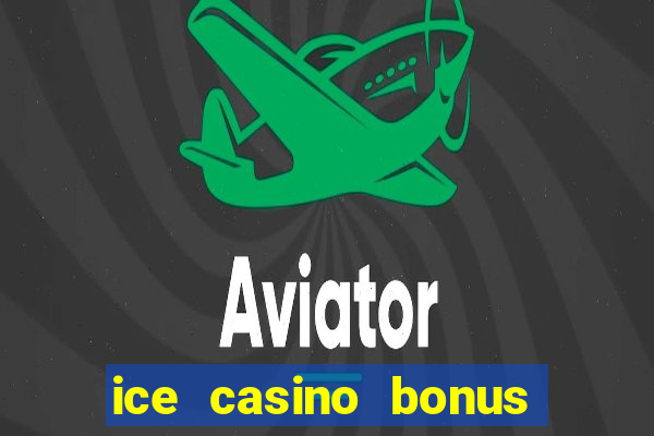 ice casino bonus 25 euro