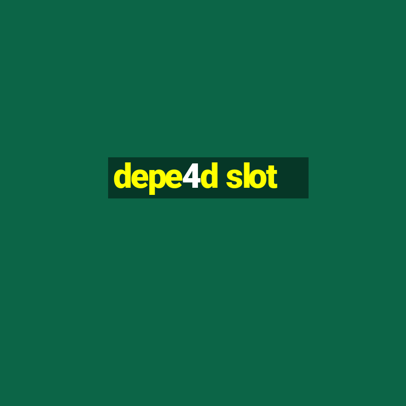 depe4d slot