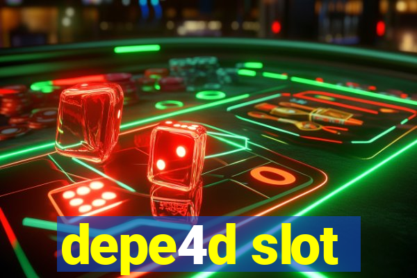 depe4d slot