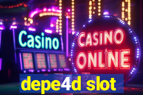 depe4d slot