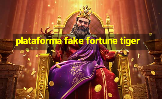 plataforma fake fortune tiger