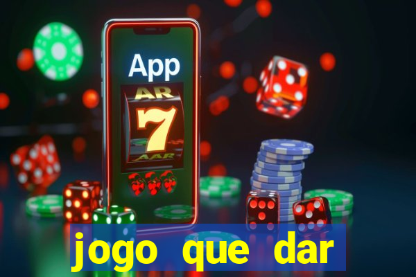 jogo que dar dinheiro sem depositar