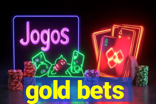 gold bets