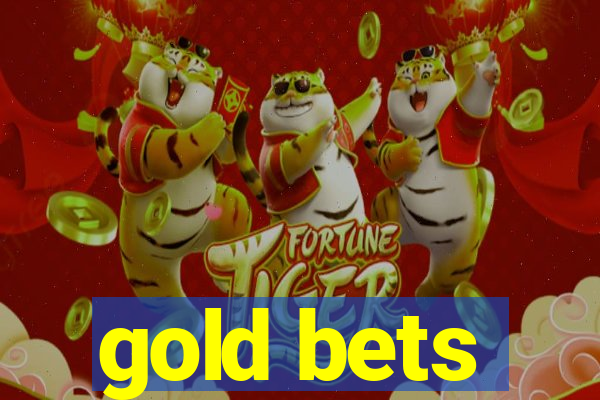 gold bets