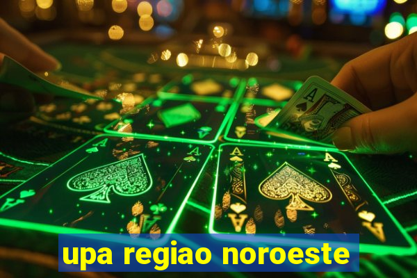 upa regiao noroeste