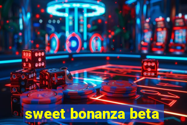 sweet bonanza beta